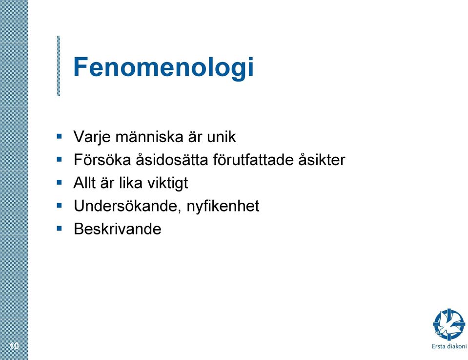 förutfattade åsikter Allt är lika