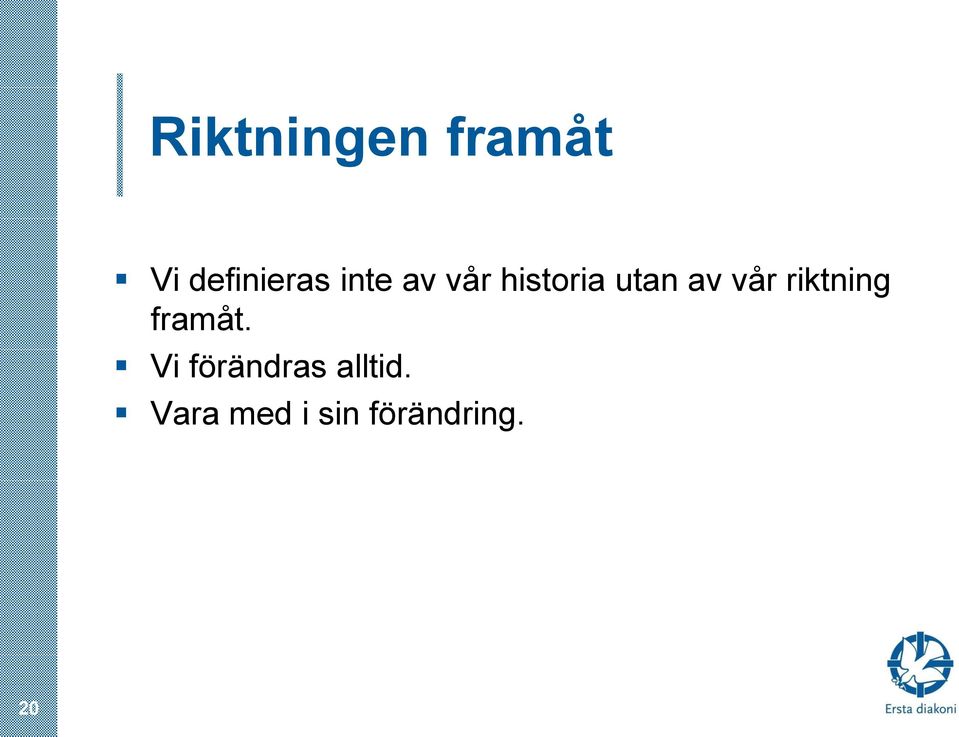 riktning framåt.