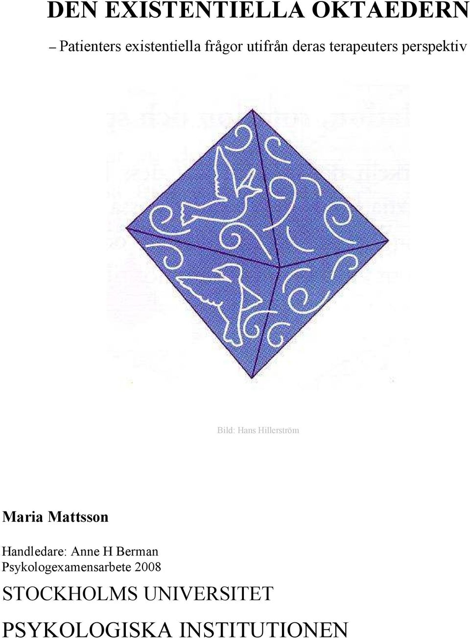 Maria Mattsson Handledare: Anne H Berman
