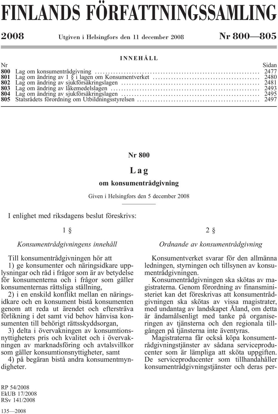 .. 2495 805 Statsrådets förordning om Utbildningsstyrelsen.