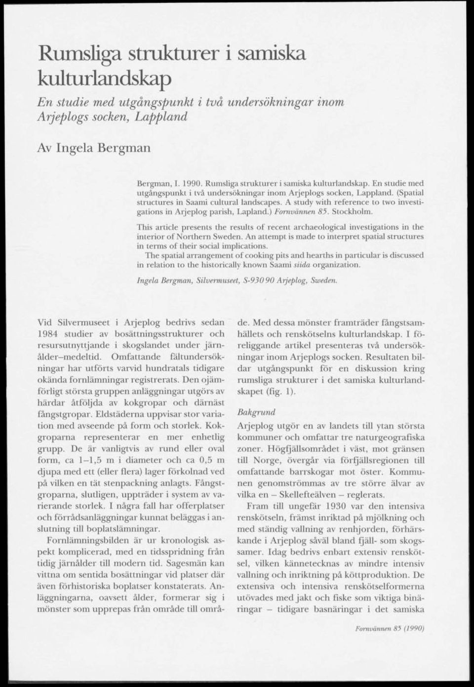 A study with reference to two investigations in Arjeplog parish, Lapland.) Fornvännen 85. Stockholm.