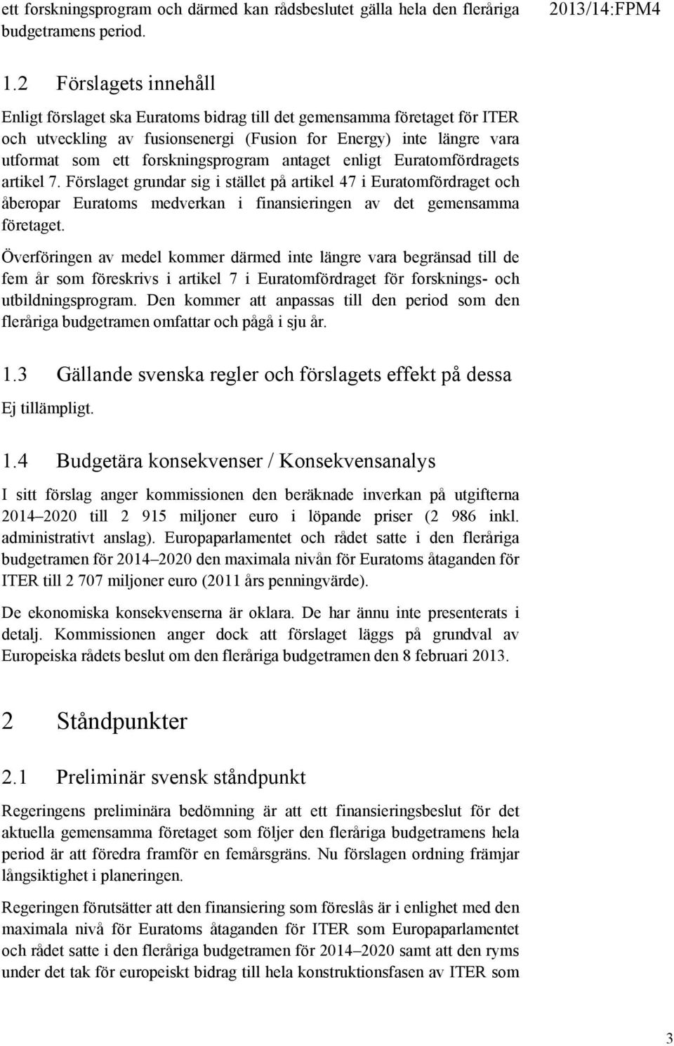 forskningsprogram antaget enligt Euratomfördragets artikel 7.