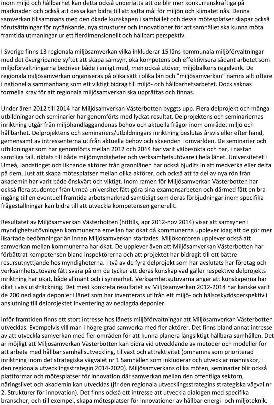 framtida utmaningar ur ett flerdimensionellt och hållbart perspektiv.