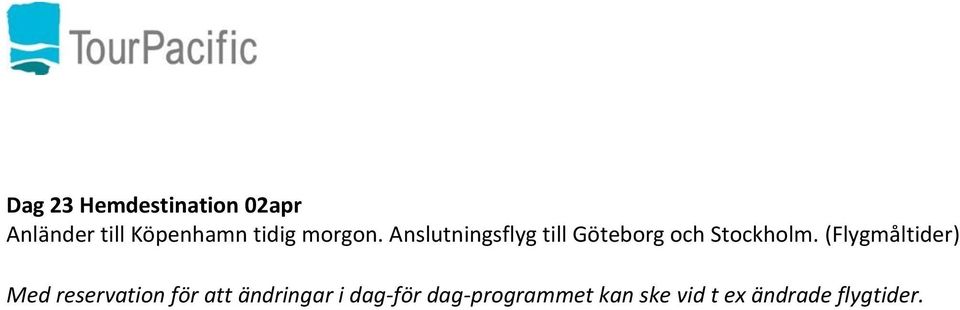 Anslutningsflyg till Göteborg och Stockholm.