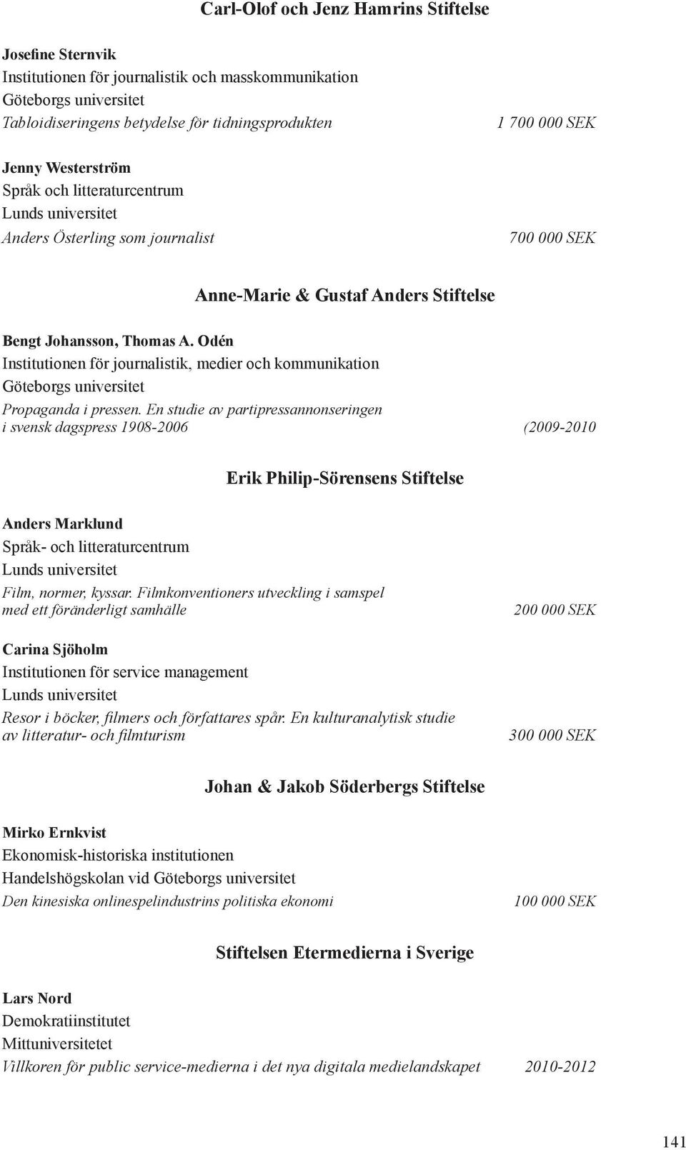 Odén Institutionen för journalistik, medier och kommunikation Göteborgs universitet Propaganda i pressen.