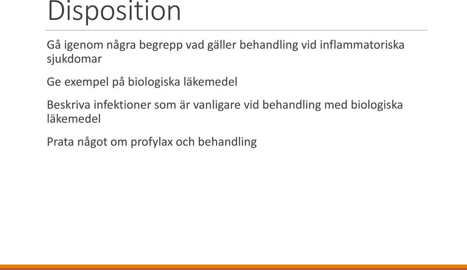 läkemedel Beskriva infektioner som är vanligare vid