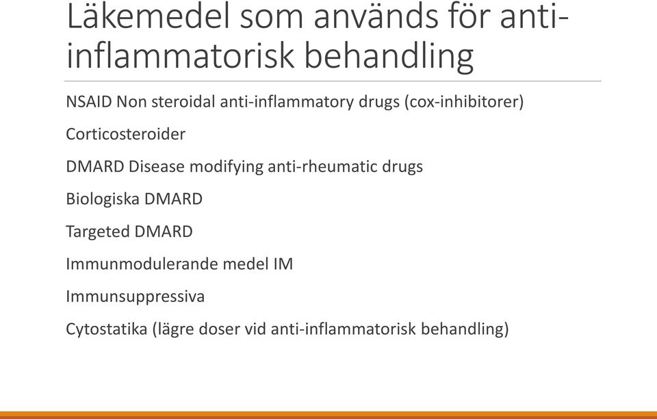 modifying anti-rheumatic drugs Biologiska DMARD Targeted DMARD