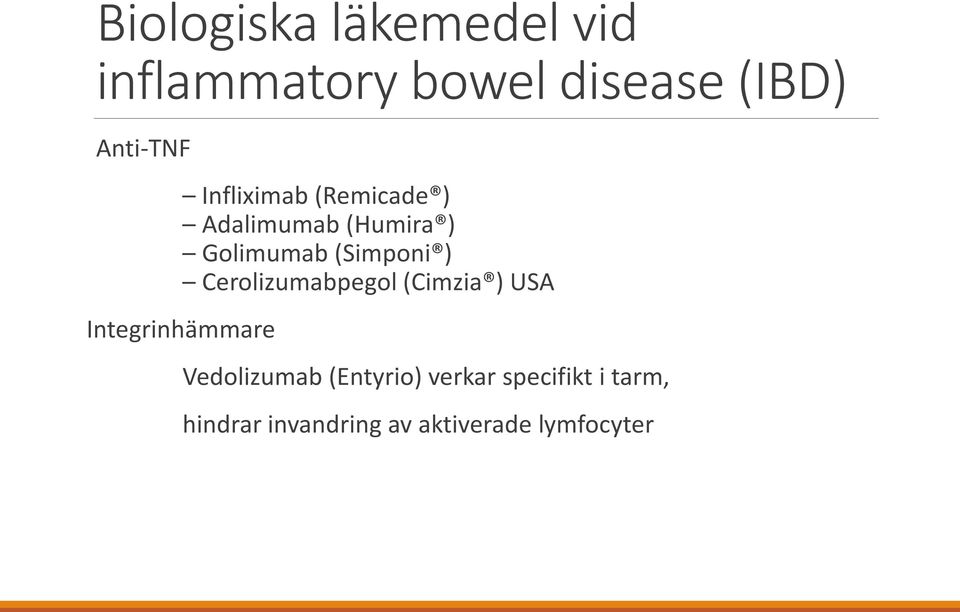 Cerolizumabpegol (Cimzia ) USA Integrinhämmare Vedolizumab