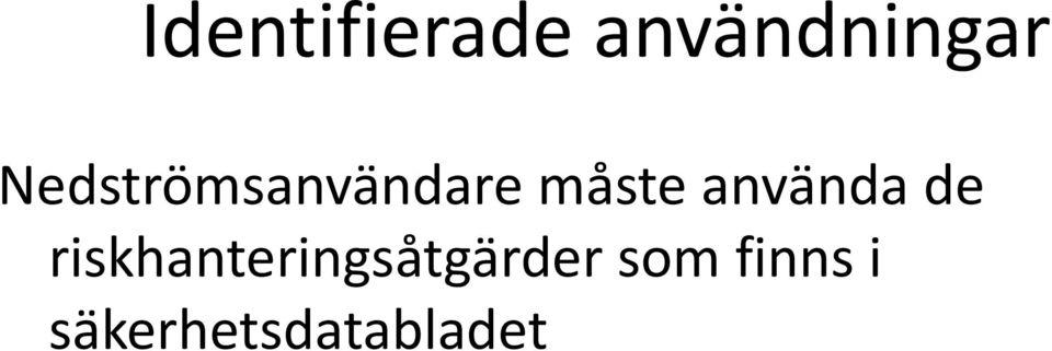 använda de