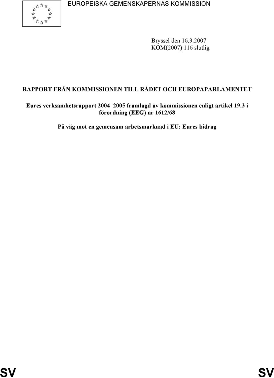 EUROPAPARLAMENTET Eures verksamhetsrapport 2004 2005 framlagd av kommissionen
