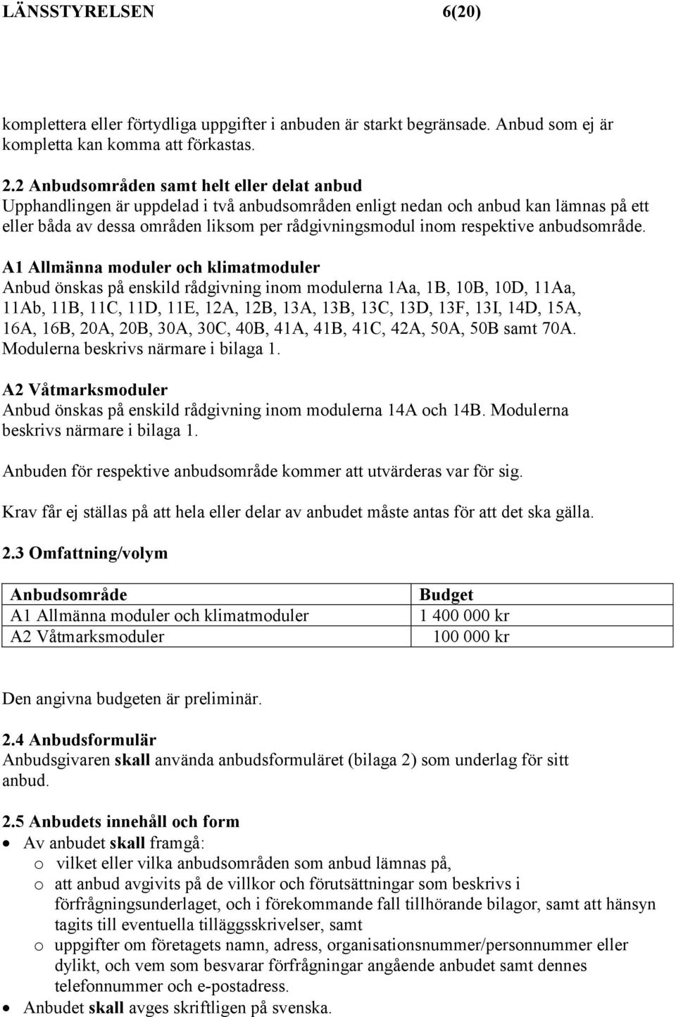respektive anbudsområde.
