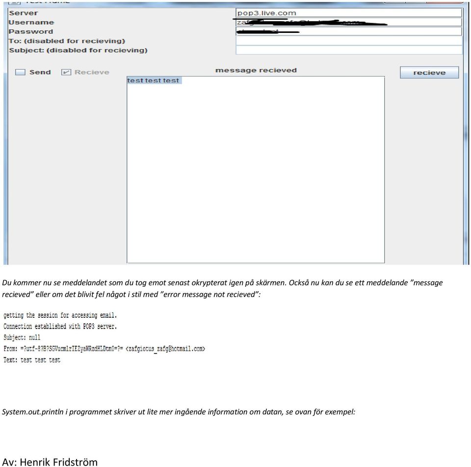 i stil med error message not recieved : System.out.