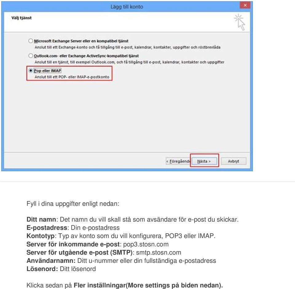 Server för inkommande e-post: pop3.stosn.