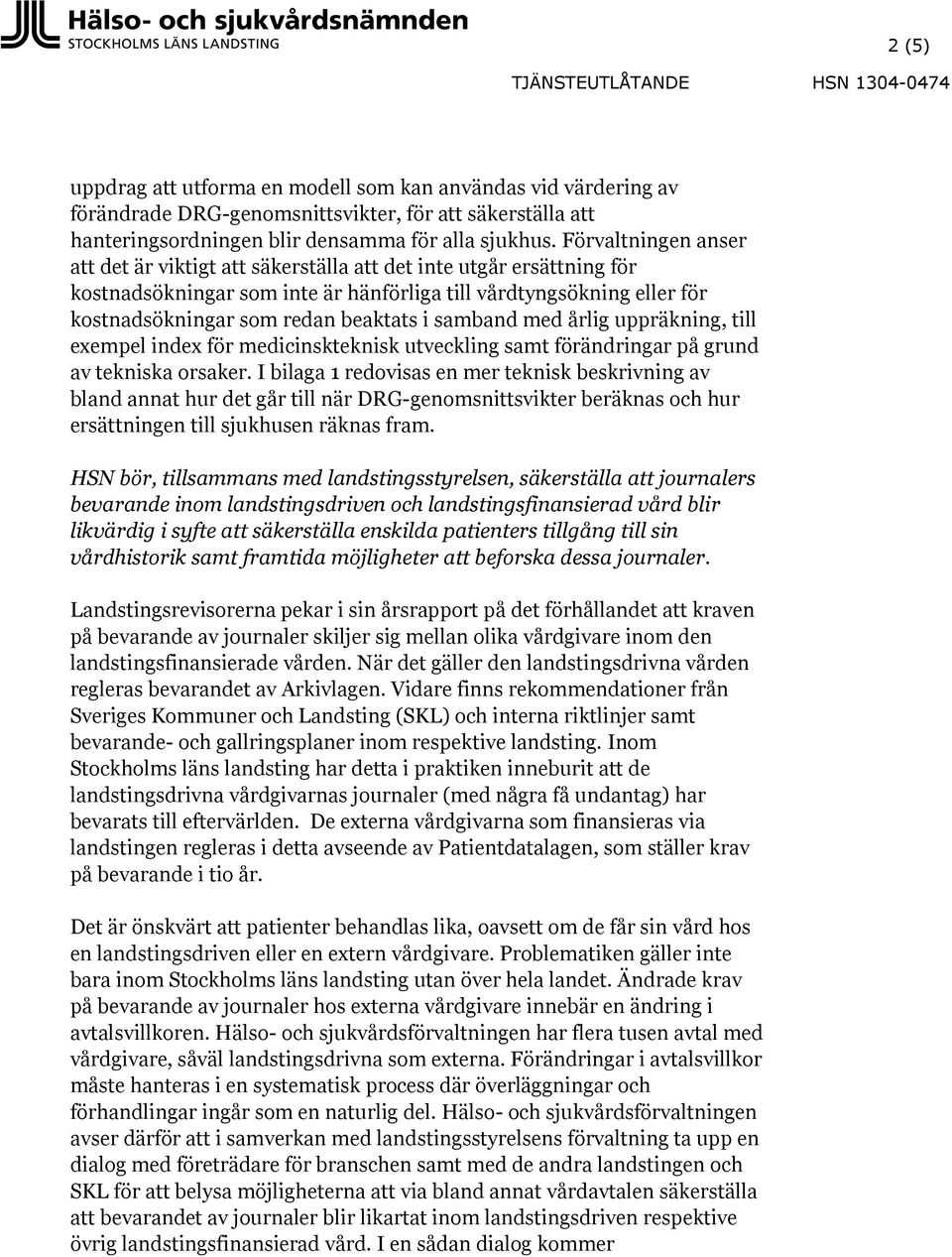 samband med årlig uppräkning, till exempel index för medicinskteknisk utveckling samt förändringar på grund av tekniska orsaker.