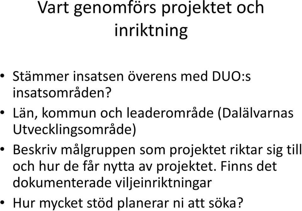 Län, kommun och leaderområde (Dalälvarnas Utvecklingsområde) Beskriv