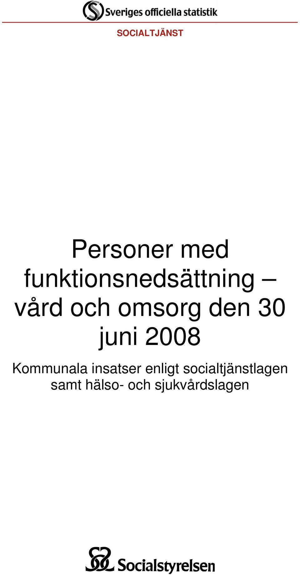 den 30 juni 2008 Kommunala insatser