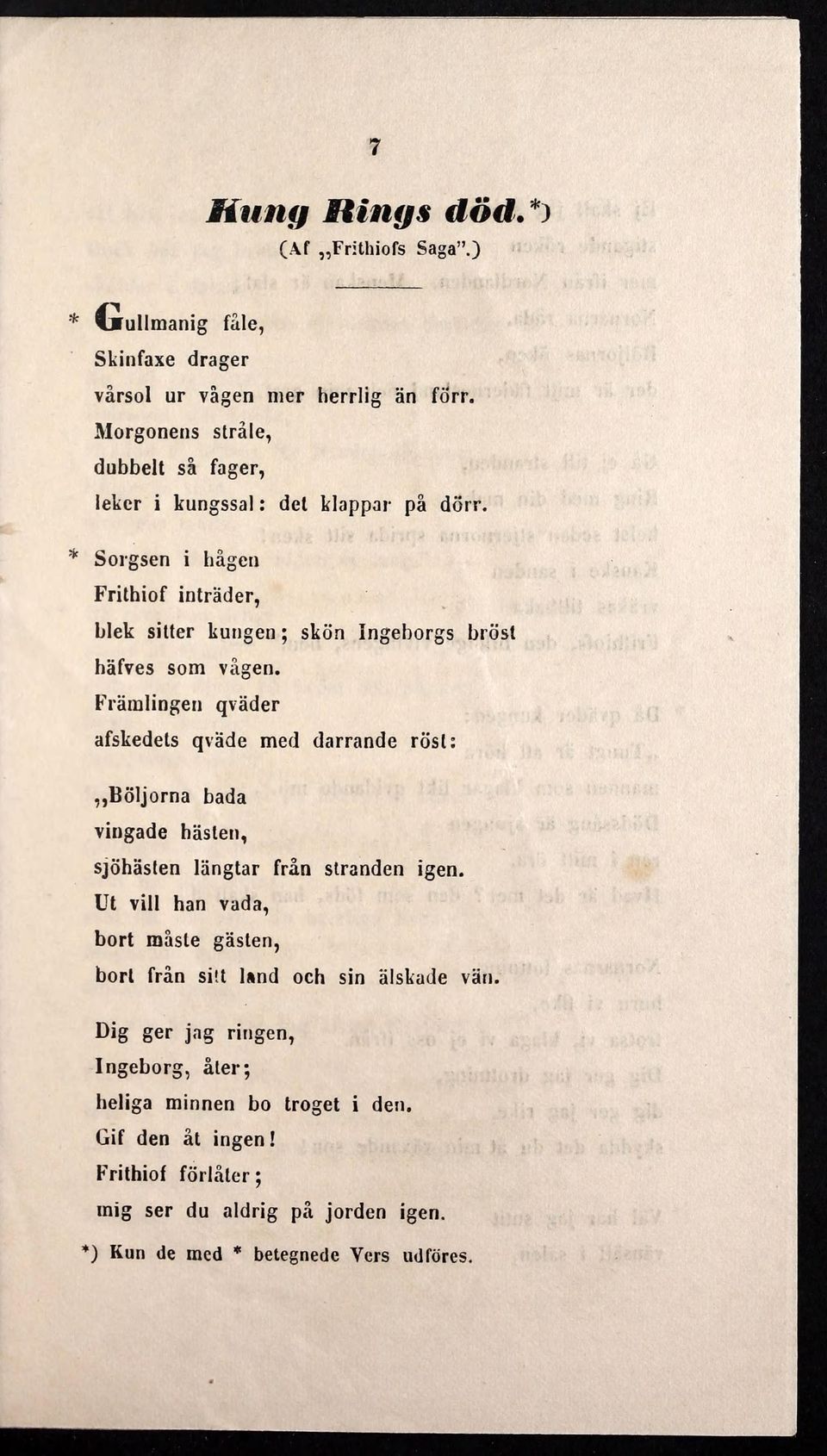 * Sorgsen i hagen Frithiof intrader, blek sitter kungen; skon Ingeborgs brosl håfves som vågen.