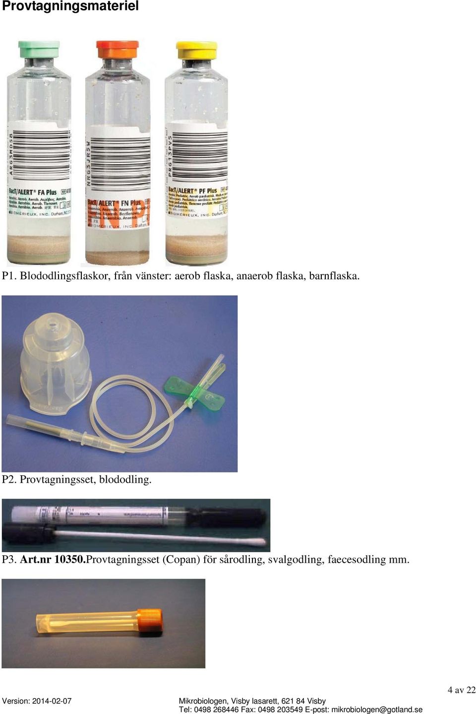 anaerob flaska, barnflaska. P2. sset, blododling.