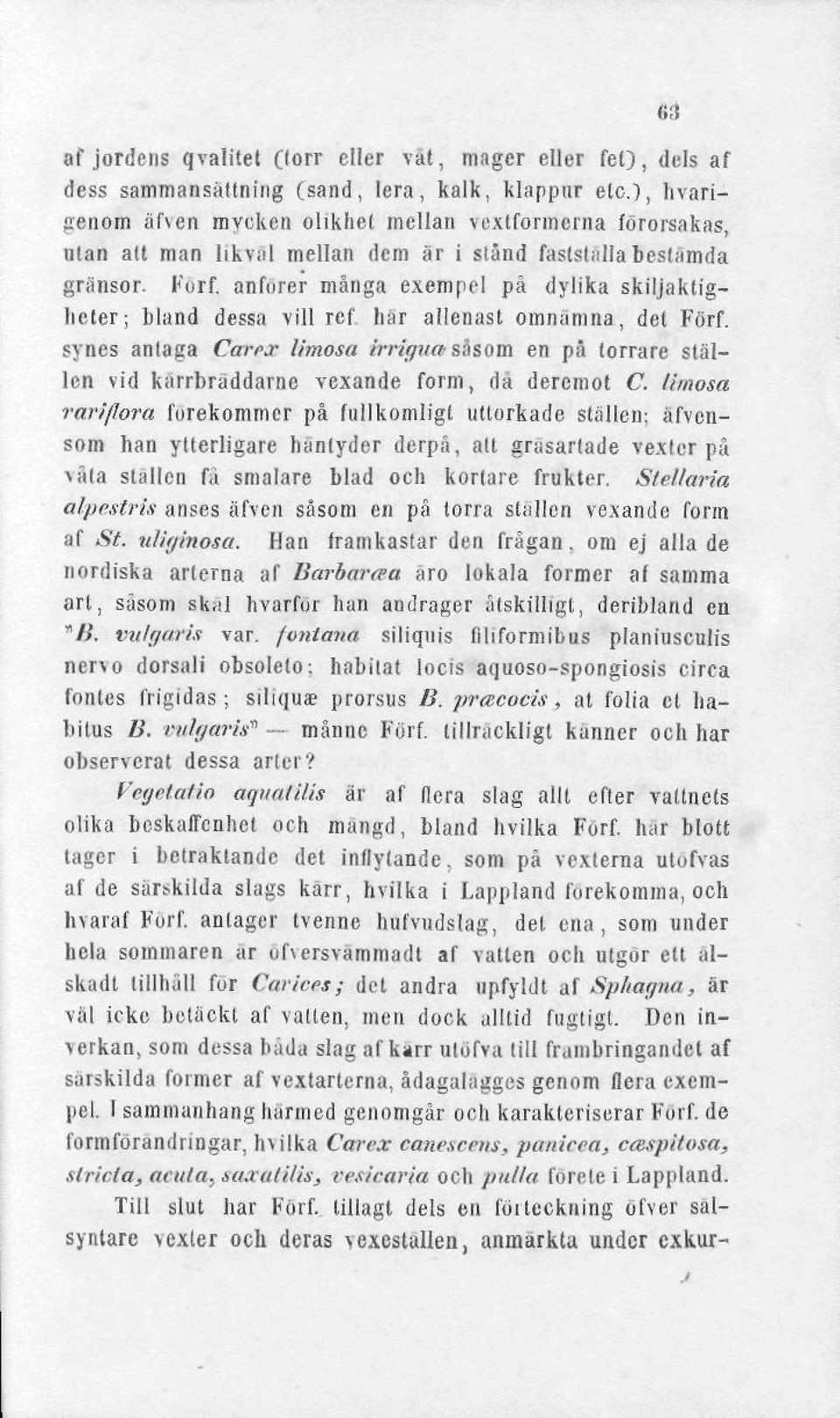anforer många exempel på dylika skiljaktiglieler; bland dessa vill ref. här allenast omnämna, det Förf.
