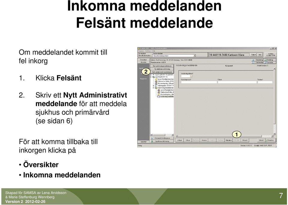 Skriv ett Nytt Administrativt meddelande för att meddela sjukhus och