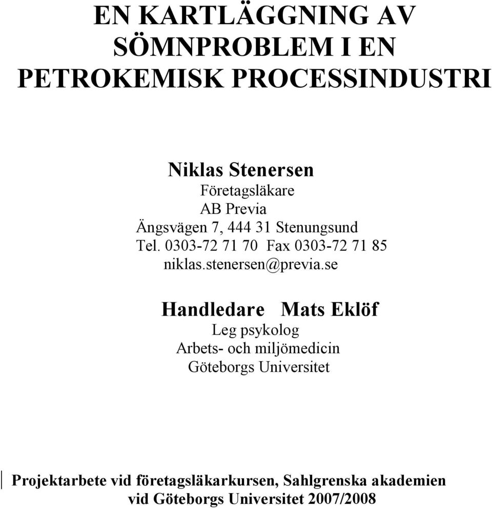 0303-72 71 70 Fax 0303-72 71 85 niklas.stenersen@previa.