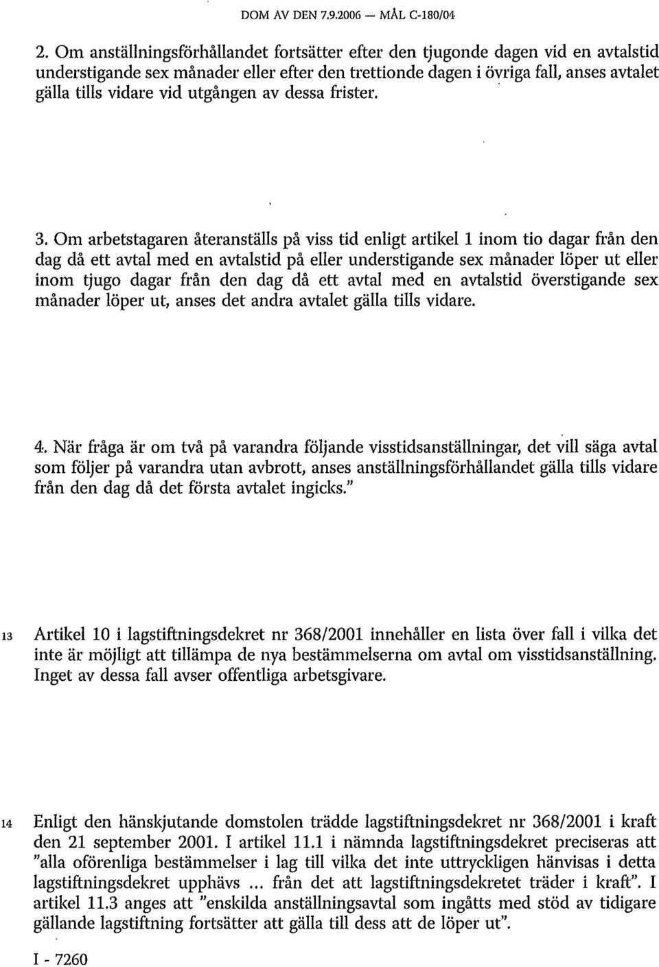 utgången av dessa frister. 3.