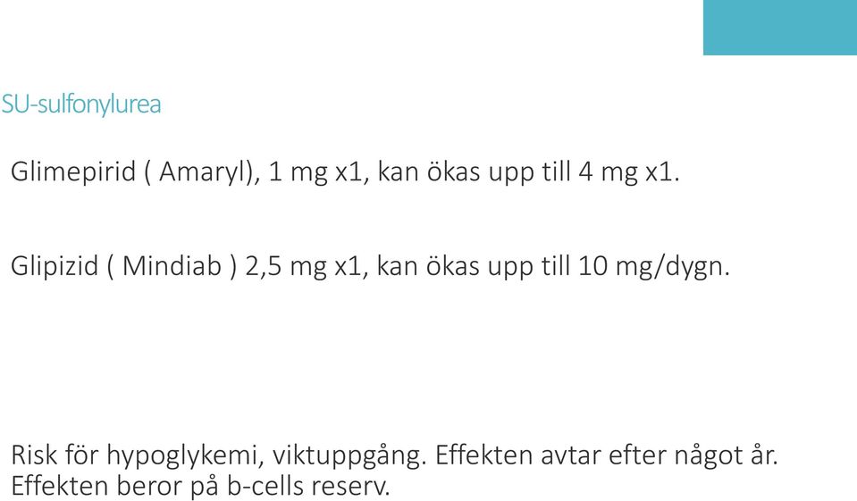 Glipizid ( Mindiab ) 2,5 mg x1, kan ökas upp till 10