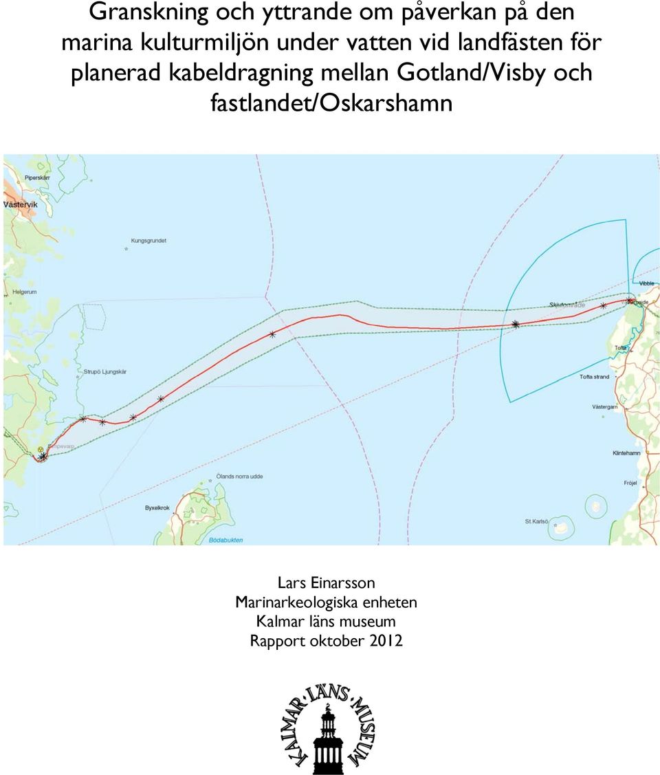 kabeldragning mellan Gotland/Visby och fastlandet/oskarshamn