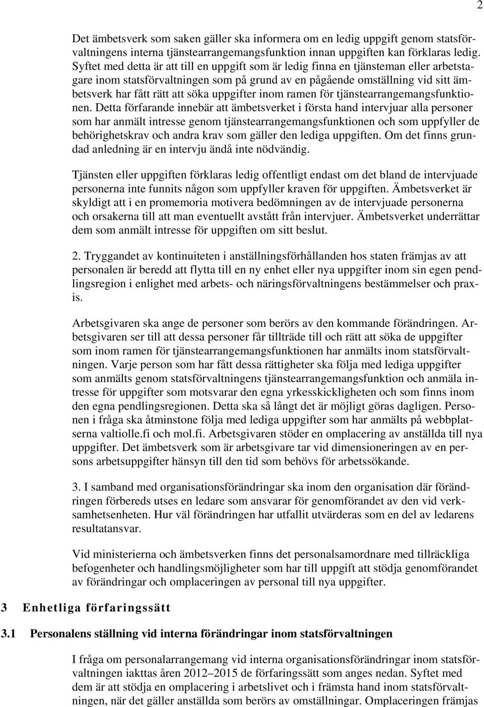 uppgifter inom ramen för tjänstearrangemangsfunktionen.