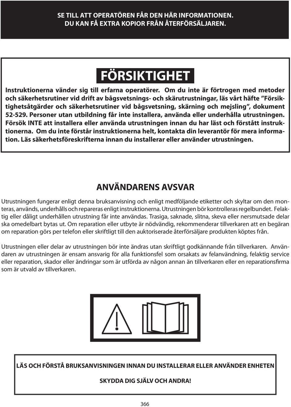 mejsling, dokument 52-529. Personer utan utbildning får inte installera, använda eller underhålla utrustningen.