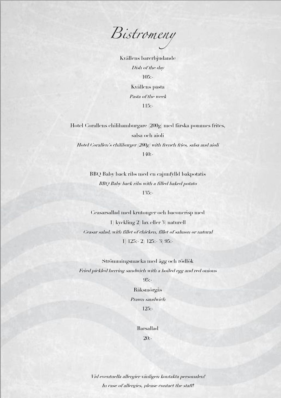 with a filled baked potato 135:- Ceasarsallad med krutonger och baconcrisp med 1) kyckling 2) lax eller 3) naturell Ceasar salad, with fillet of chicken, fillet