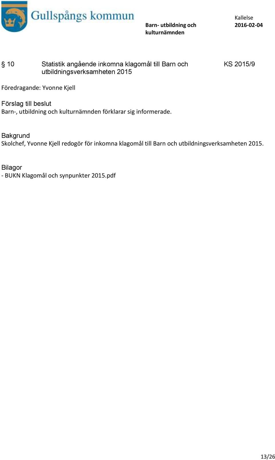 sig informerade.