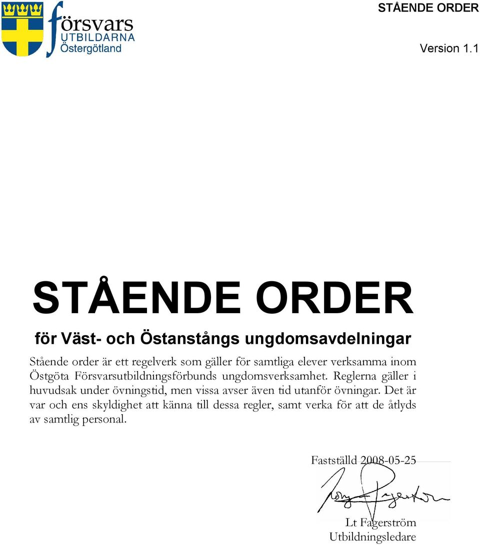 elever verksamma inom Östgöta Försvarsutbildningsförbunds ungdomsverksamhet.