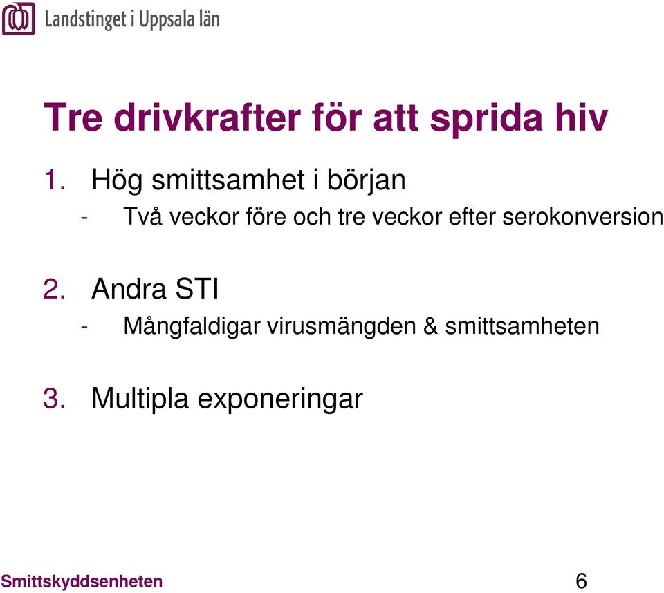 tre veckor efter serokonversion 2.