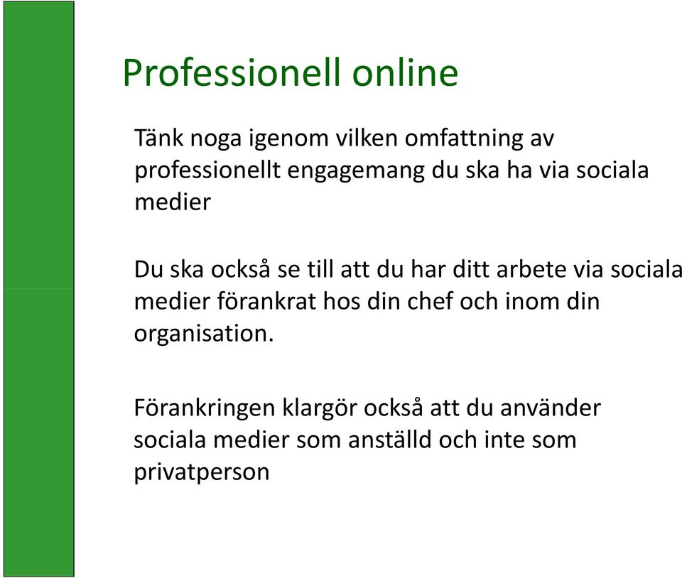 arbete via sociala medier förankrat hos din chef och inom din organisation.