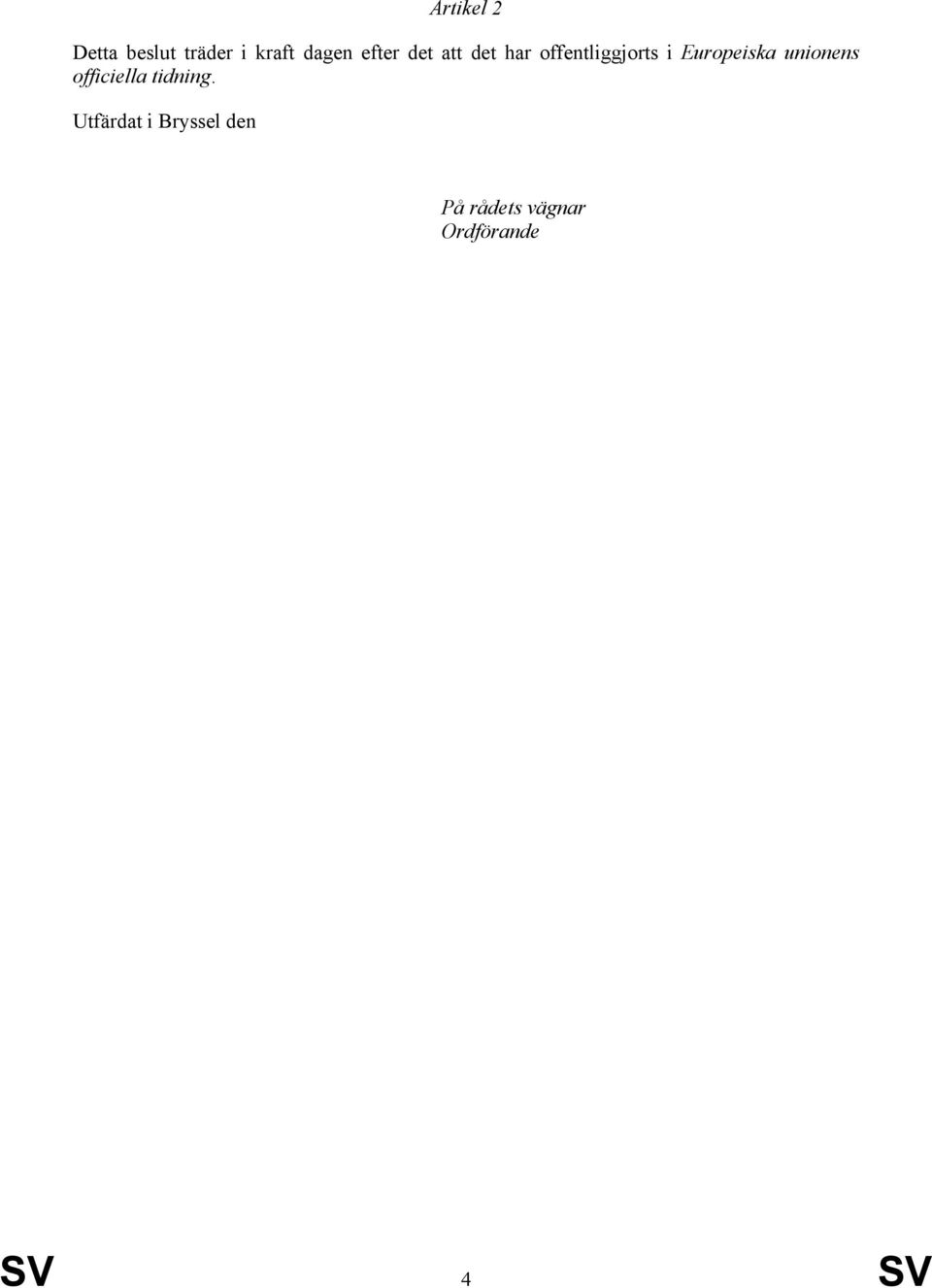 Europeiska unionens officiella tidning.