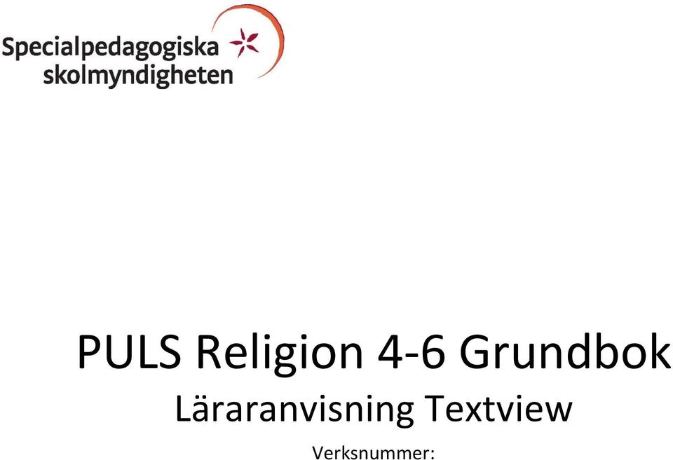 PULS Religion 4-6 Grundbok Läraranvisning Textview. Verksnummer ...