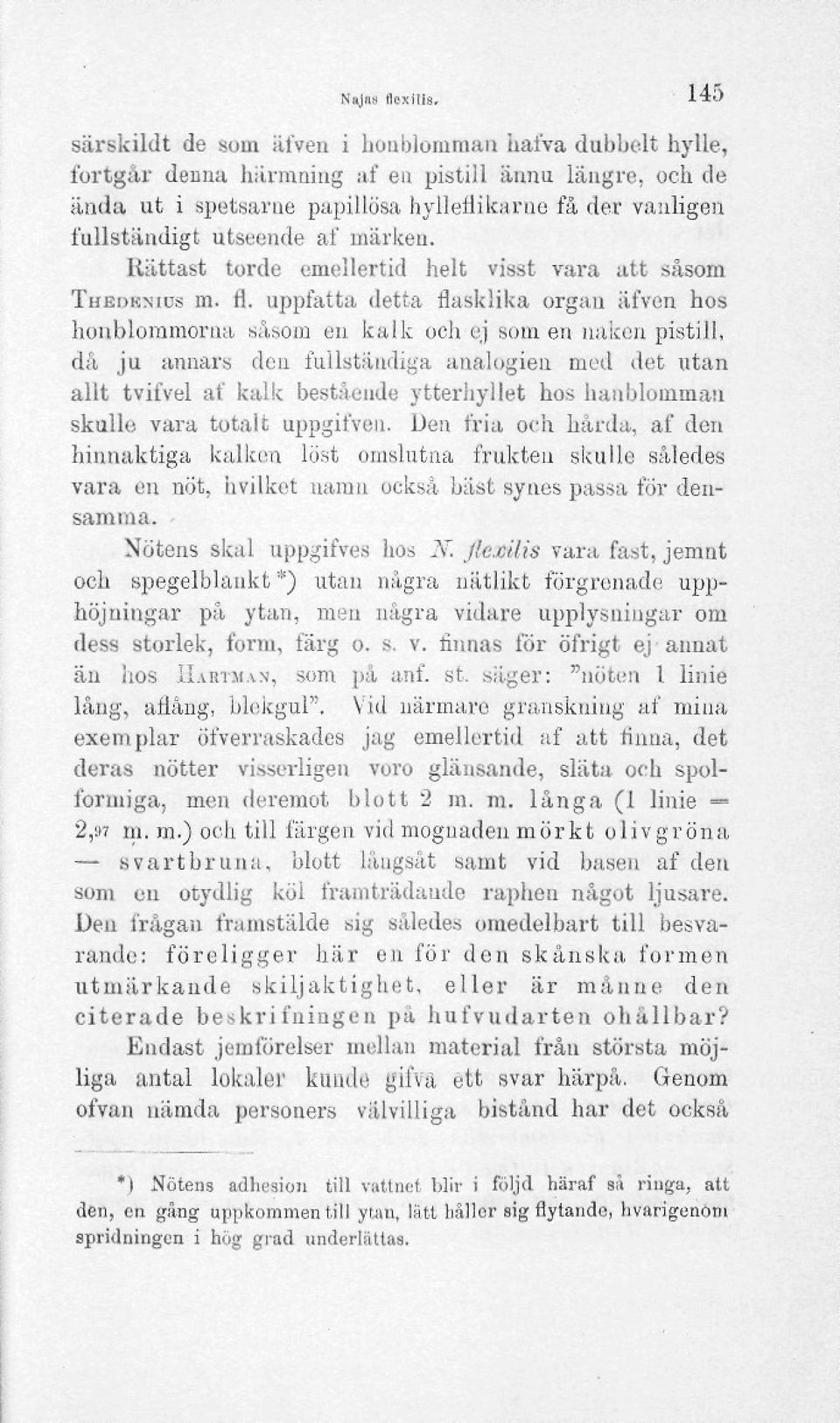 af märken. Itättast torde emellertid helt visst vara att såsom THEDKNIUS m. fl.