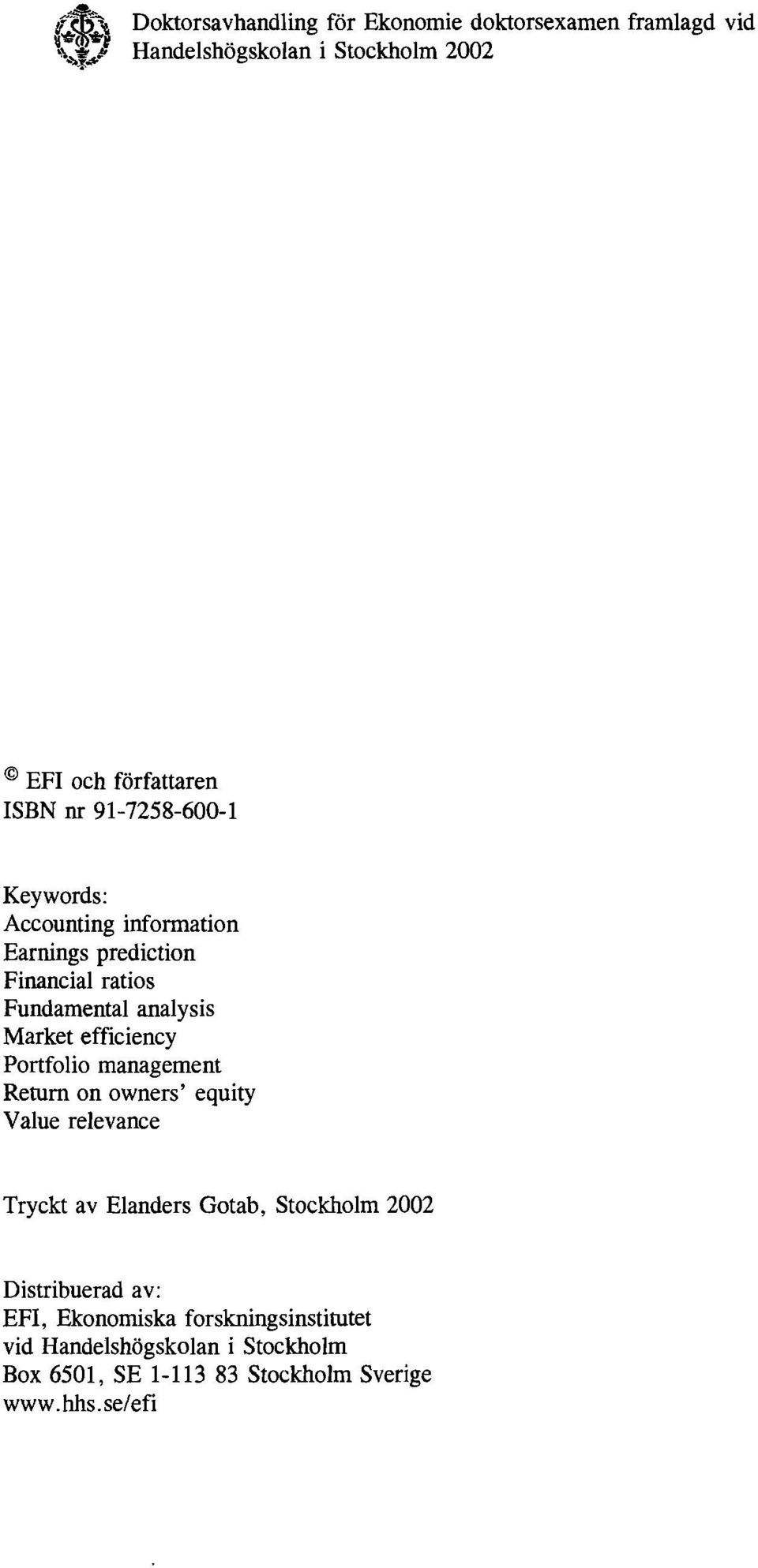 efficiency Portfolio management Return on owners' equity Value relevance Tryckt av Elanders Gotab, Stockholm 2002