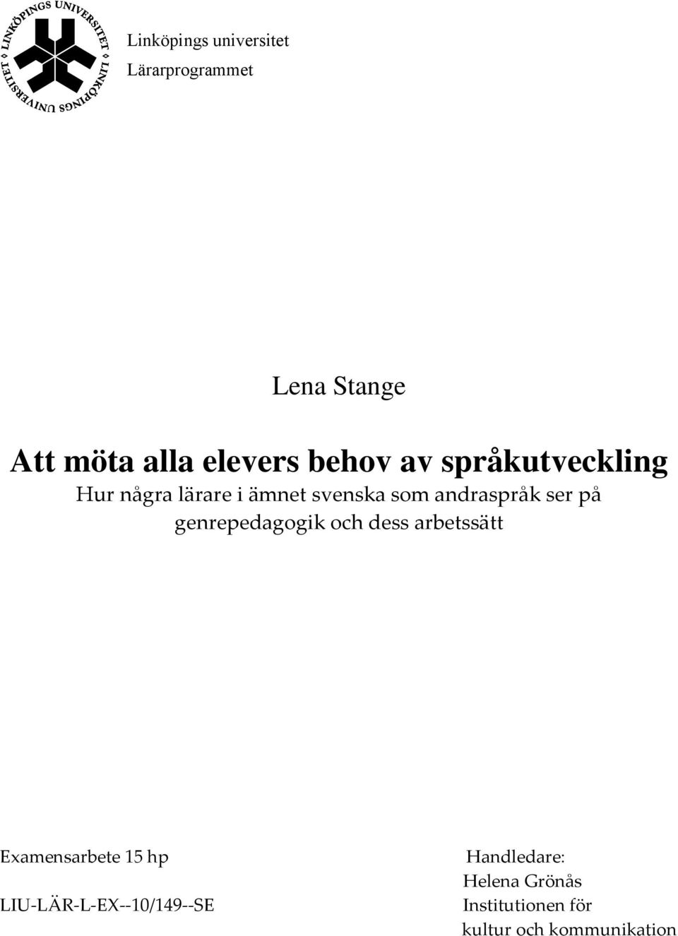 ser på genrepedagogik och dess arbetssätt Examensarbete 15 hp