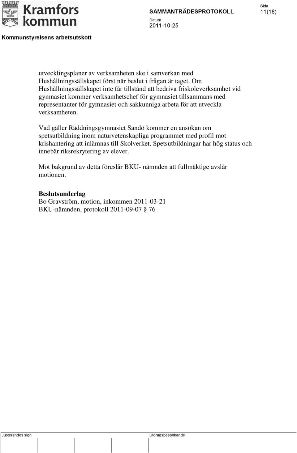 arbeta för att utveckla verksamheten.