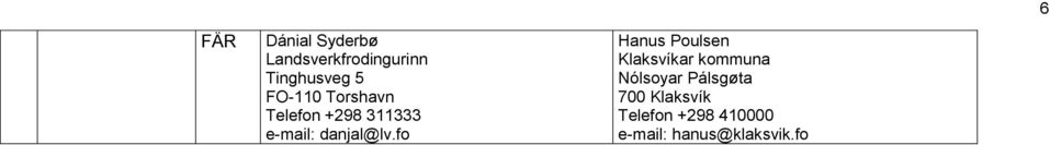 fo Hanus Poulsen Klaksvíkar kommuna Nólsoyar Pálsgøta