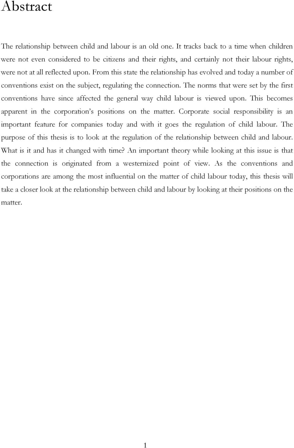 From this state the relationship has evolved and today a number of conventions exist on the subject, regulating the connection.