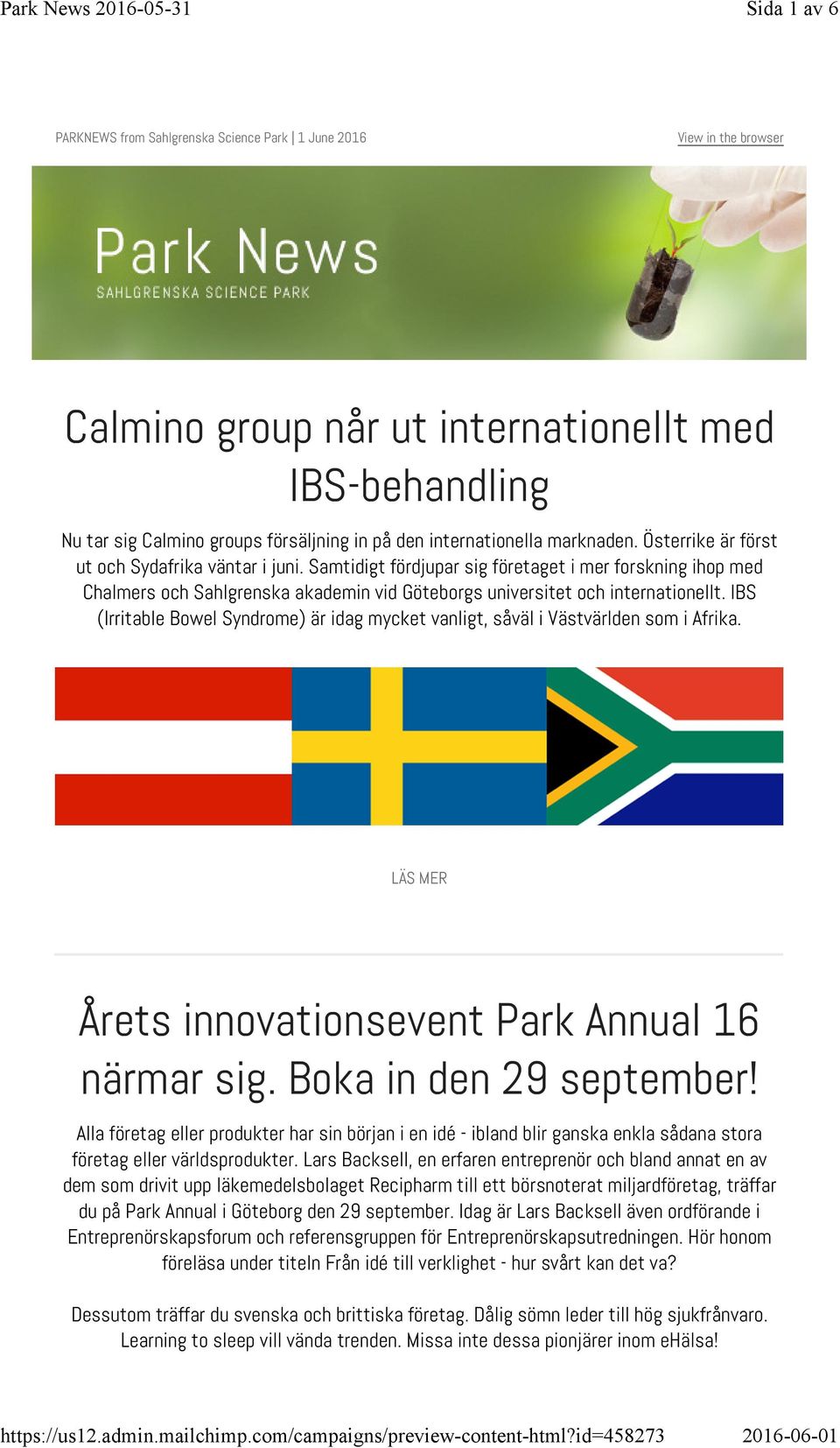 Samtidigt fördjupar sig företaget i mer forskning ihop med Chalmers och Sahlgrenska akademin vid Göteborgs universitet och internationellt.