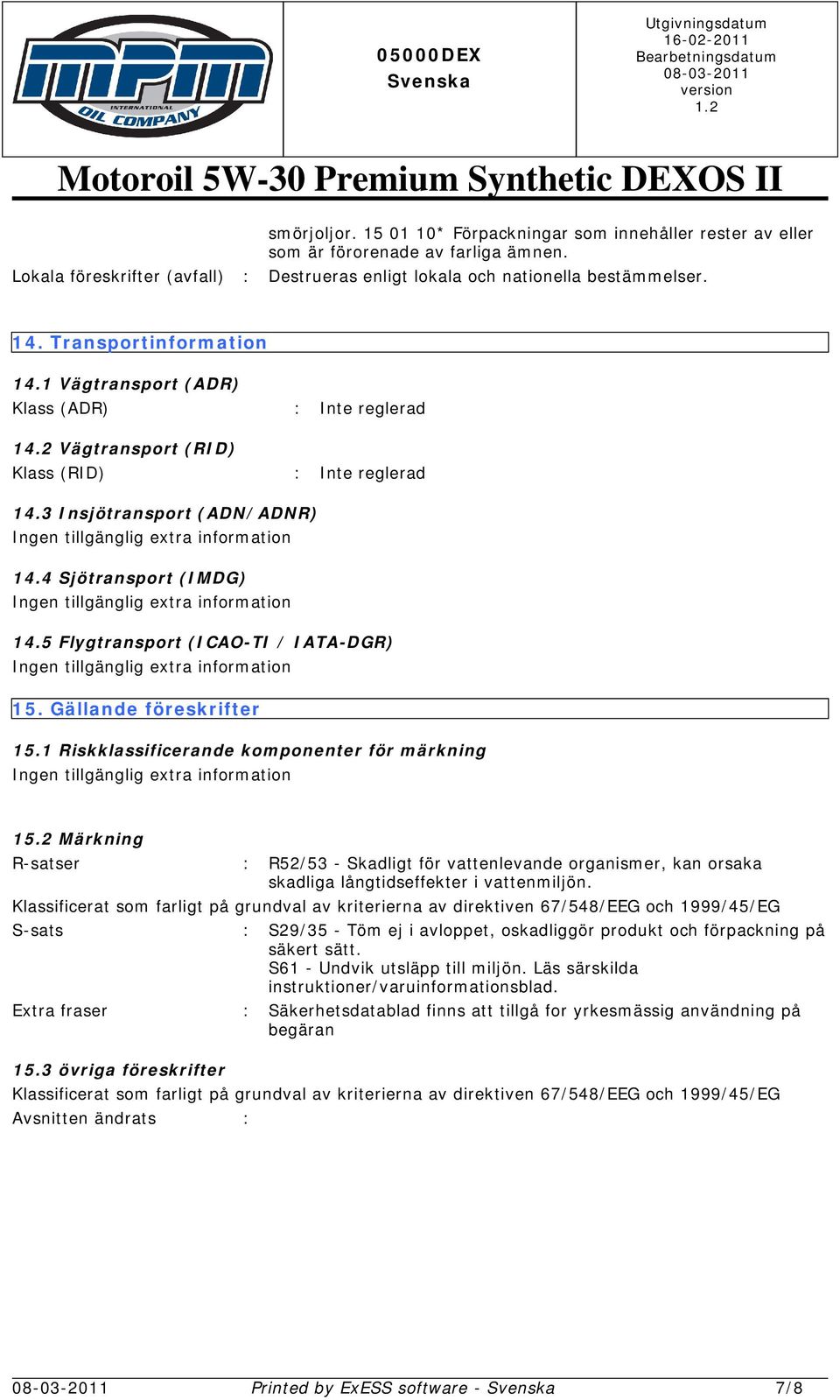 5 Flygtransport (ICAO-TI / IATA-DGR) 15. Gällande föreskrifter 15.1 Riskklassificerande komponenter för märkning 15.