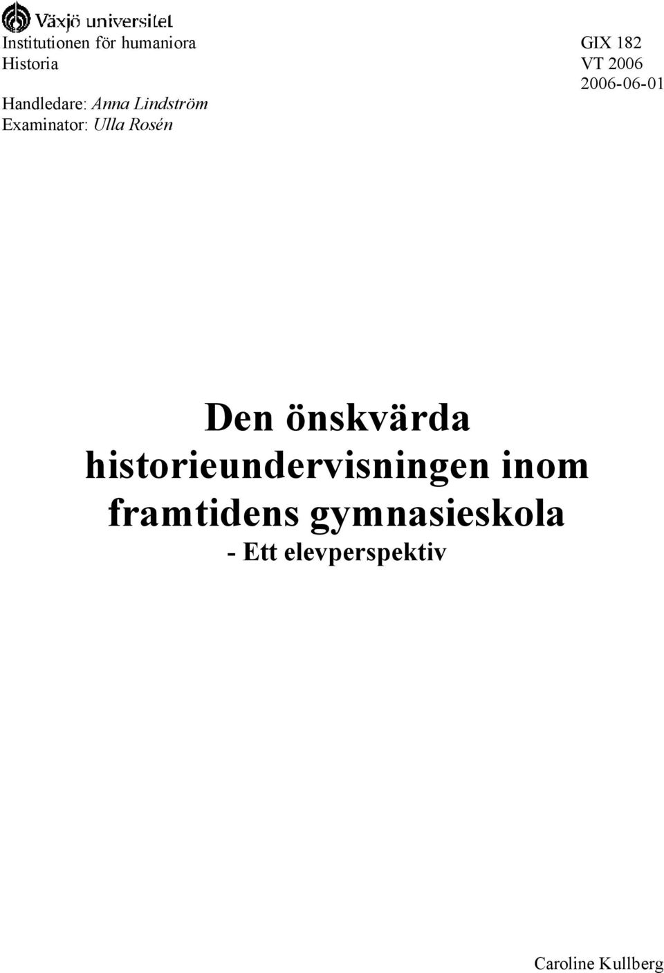 Rosén Den önskvärda historieundervisningen inom