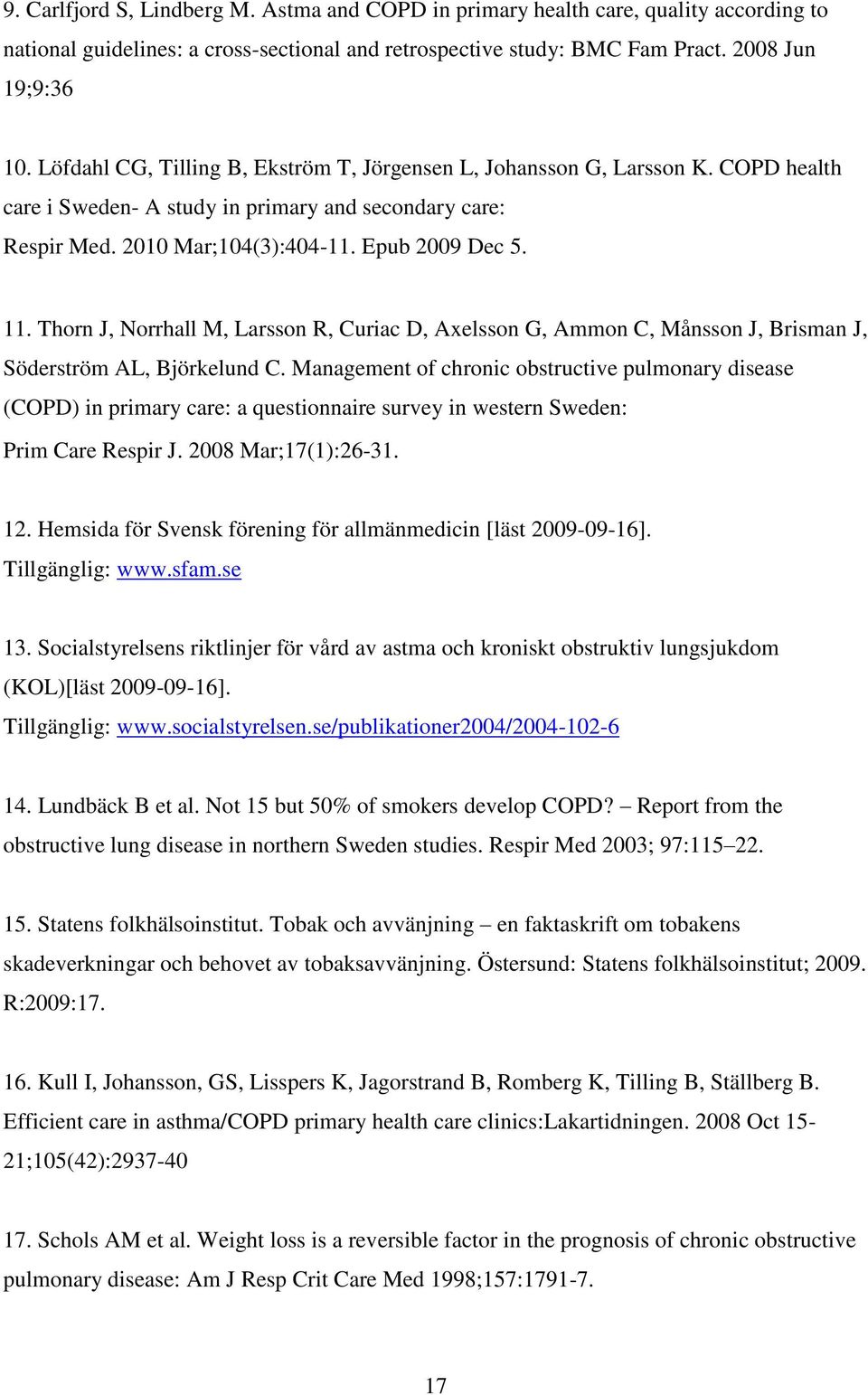 Thorn J, Norrhall M, Larsson R, Curiac D, Axelsson G, Ammon C, Månsson J, Brisman J, Söderström AL, Björkelund C.