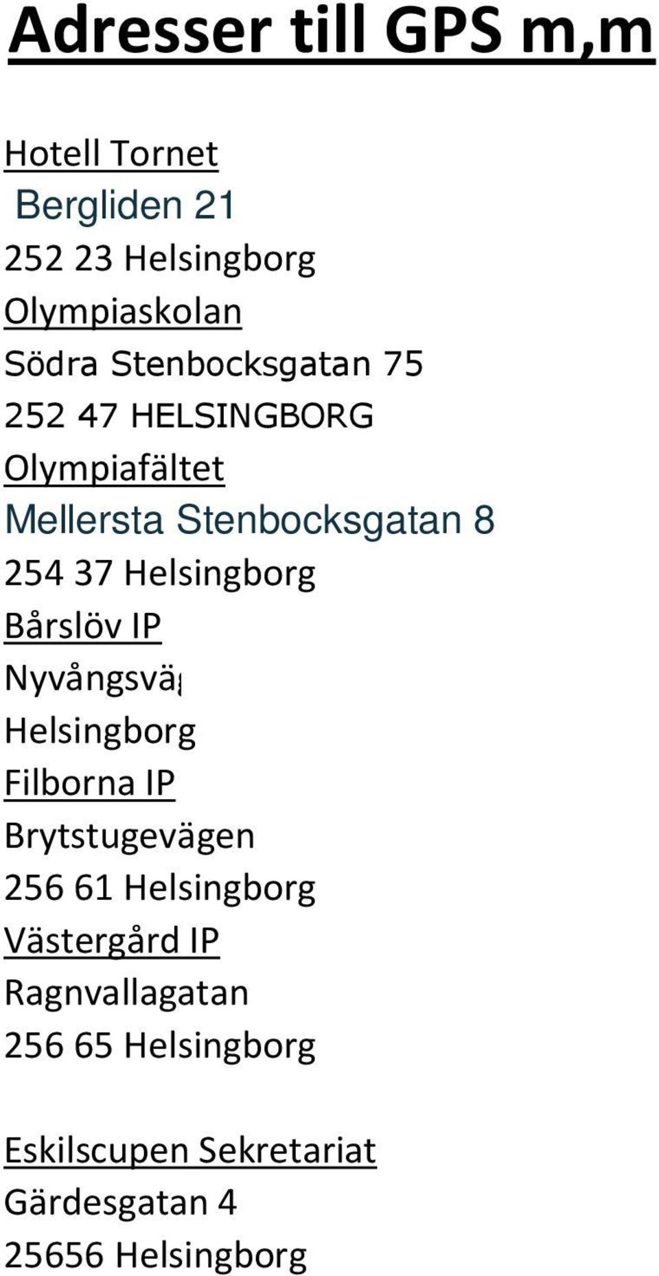 Helsingborg Bårslöv IP Nyvångsvägen Nyvångs Gård Helsingborg Filborna IP Brytstugevägen 256 61