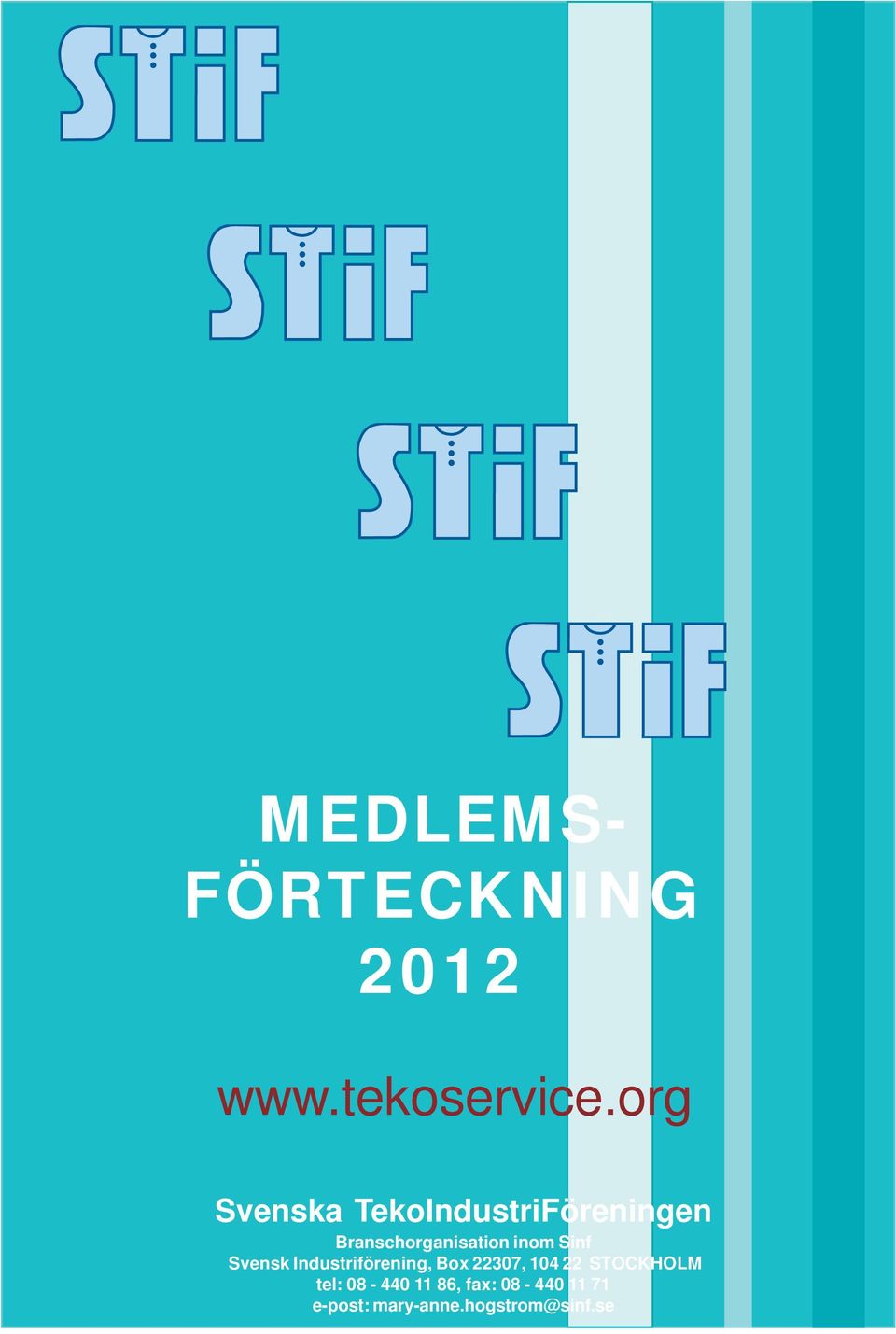 inom Sinf Svensk Industriförening, Box 22307, 104 22