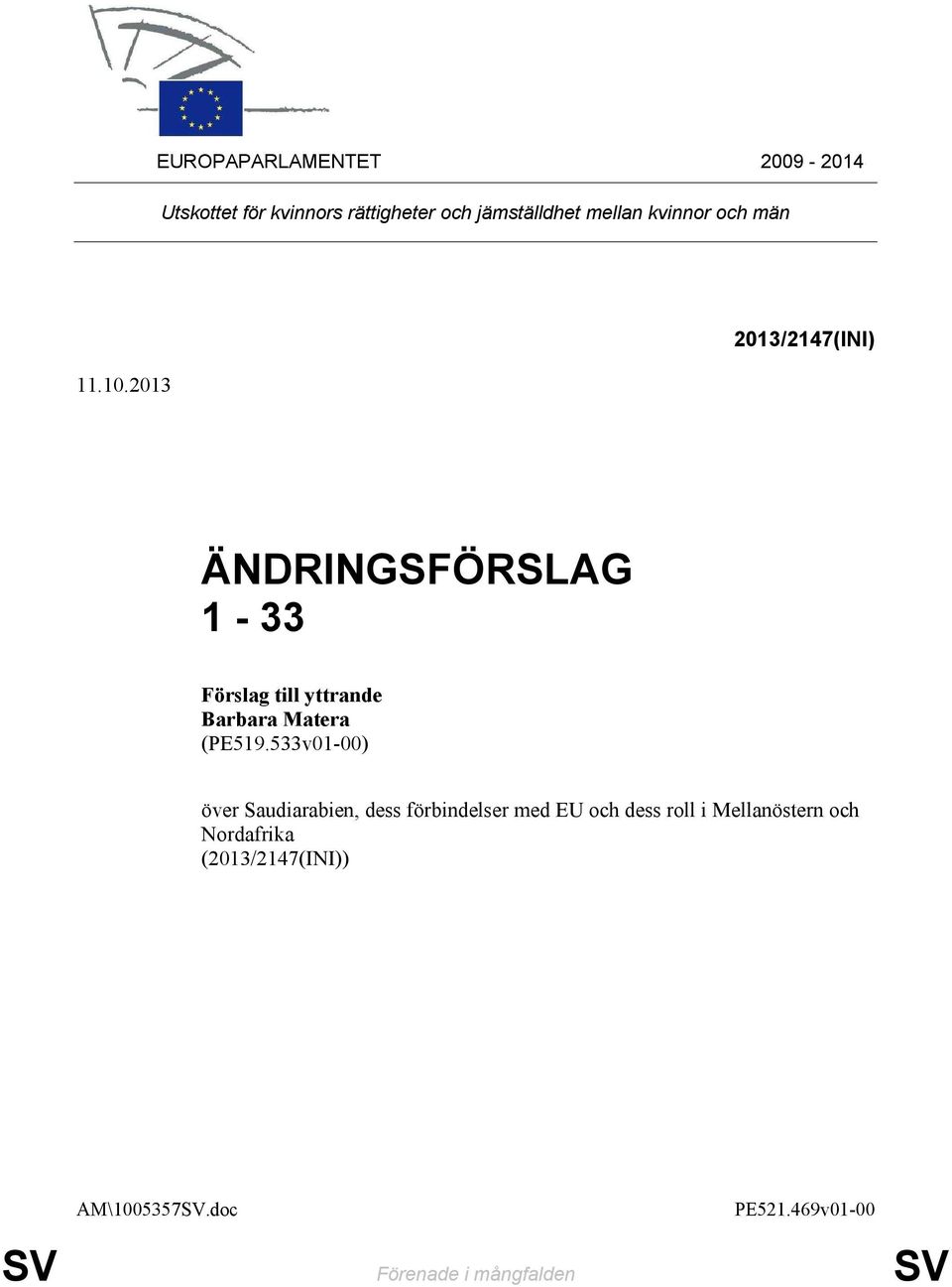 2013 2013/2147(INI) ÄNDRINGSFÖRSLAG 1-33 Barbara Matera (PE519.